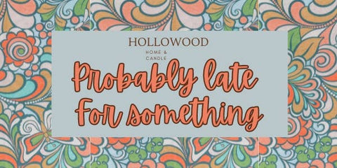 PROBABLY LATE FOR SOMETHING | CAR DIFFUSER Hollowood Home and Candle