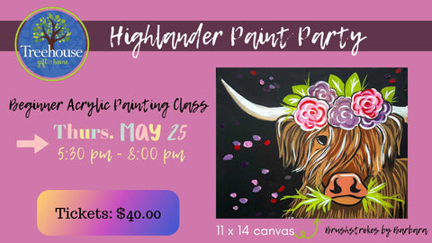 Highlander Paint Party - May 25th 5:30 pm - 8 pm Treehouse Gift & Home