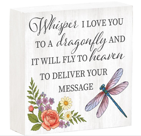 Memorial Dragonfly Sign Wood Block,"Whisper I Love Evergreen Enterprises