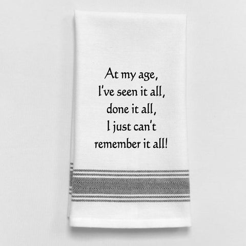 Towel: At my age, I've seen it all... - Treehouse Gift & Home