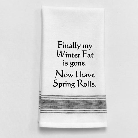 Towel: FINALLY MY WINTER FAT IS GONE. NOW I HAVE SPRING ROLLS - Treehouse Gift & Home