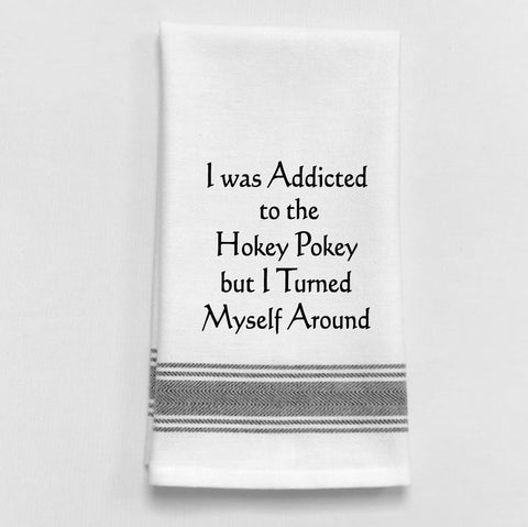 Towel: I was addicted to the Hokey poky... - Treehouse Gift & Home